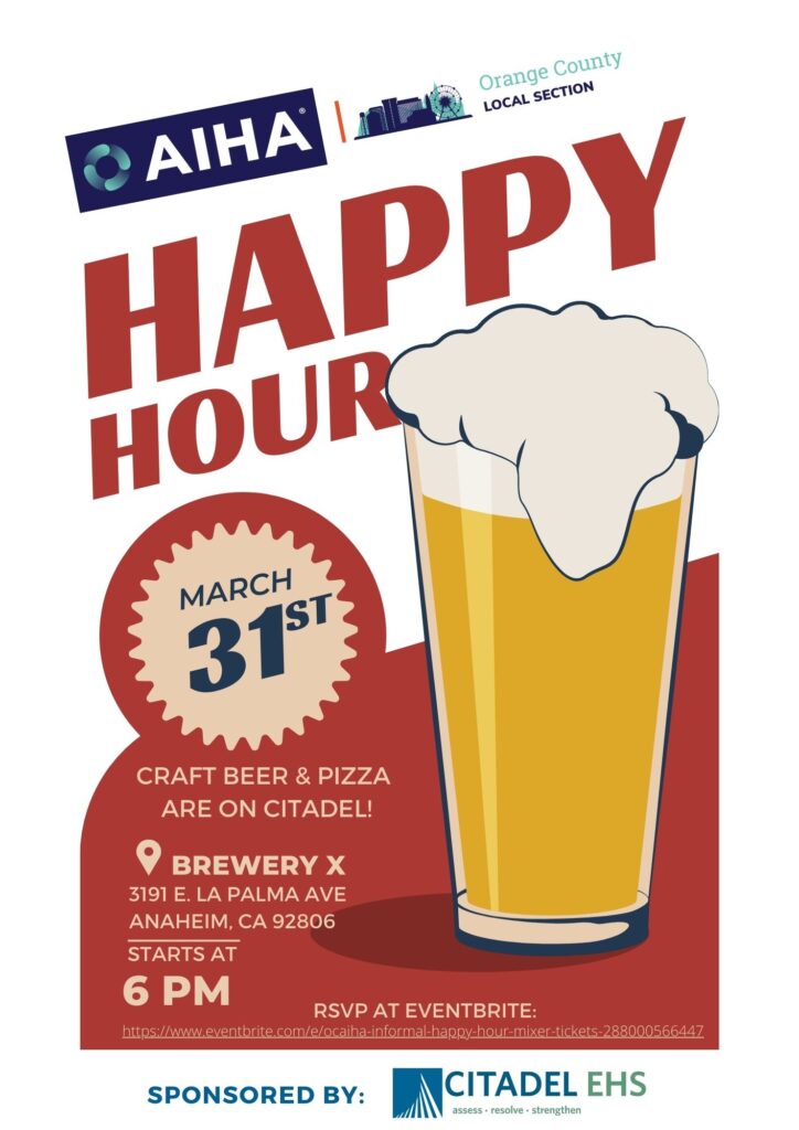 AIHA Industrial Hygiene &amp; Safety Happy Hour Sponsored by Citadel EHS! An overflowing glass of beer is pictured on a flyer that reads " Happy Hour! March 31 at 6pm. Craft Beer and Pizza are on Citadel EHS at Brewery X on 3191 East La Palma Avenue, Anaheim, California 92806." RSVP at Eventbrite, link in the post!"