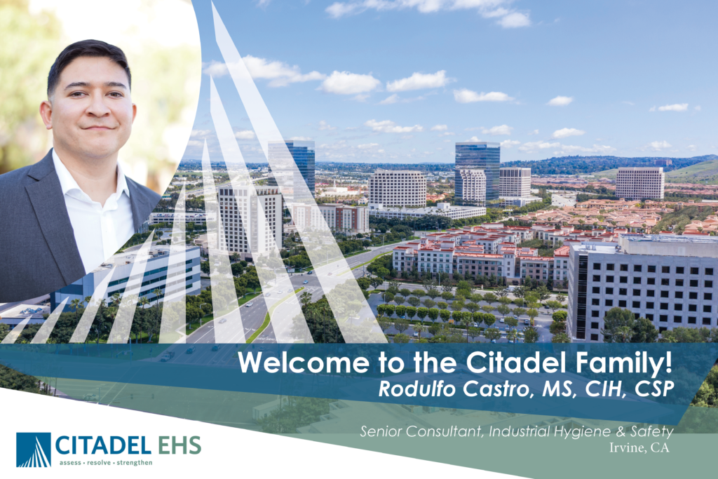 An image of Downtown Irvine with the words "Welcome to the Citadel Family! Rudolfo Castro, MA, CIH,CSP. Senior Consultant Industrial Hygiene and Safety." A picture of Rudolfo in the top left hand corner, and the Citadel EHS logo in the bottom lefthand corner.