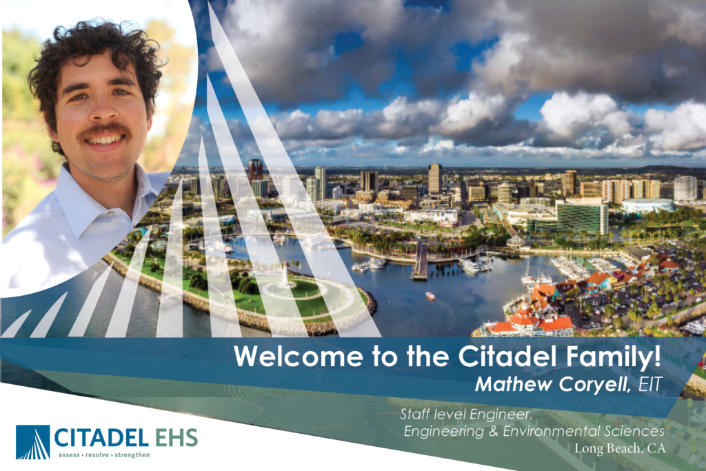 An image of Downtown Long Beach with the words "Welcome to the Citadel Family! Mathew Coryell. Staff Level Engineer for Engineering and Environmental Sciences." A picture of Mathew in the top left hand corner, and the Citadel EHS logo in the bottom lefthand corner.