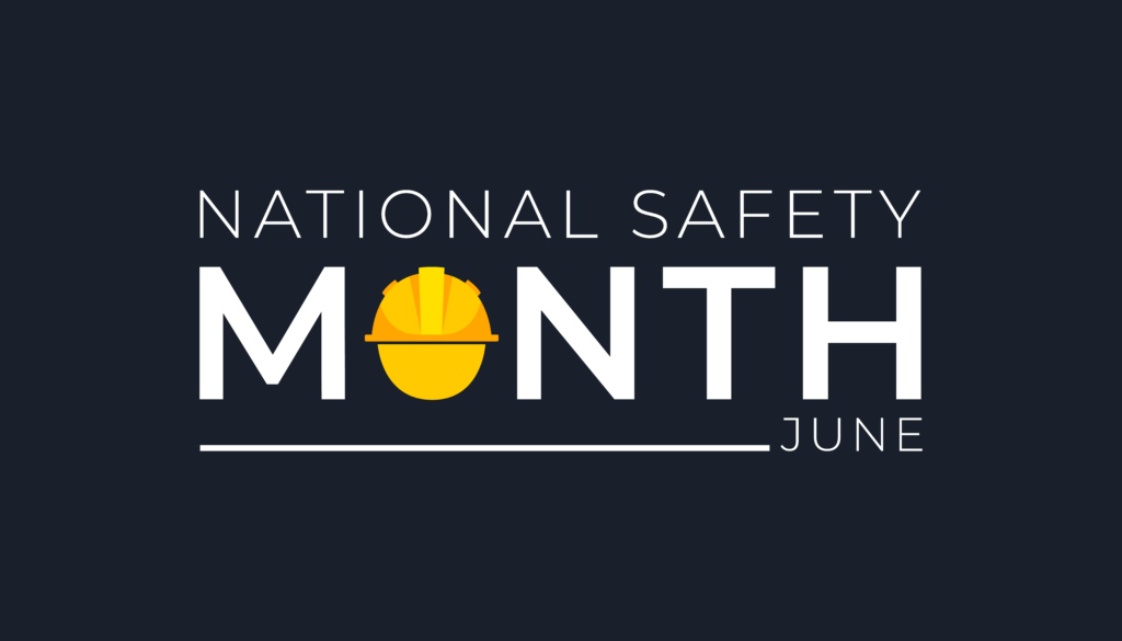 A text based illustration on a dark blue background that says " NATIONAL SAFETY MONTH -- JUNE" with the "O" of Month replaced with an orange construction style hard hat.